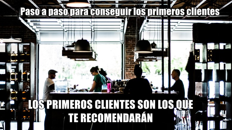 Paso a paso para conseguir los primeros clientes