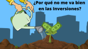 ¿Por qué no me va bien en las inversiones ?