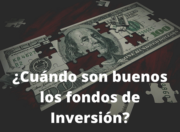 Cuándo son buenos los fondos de Inversión