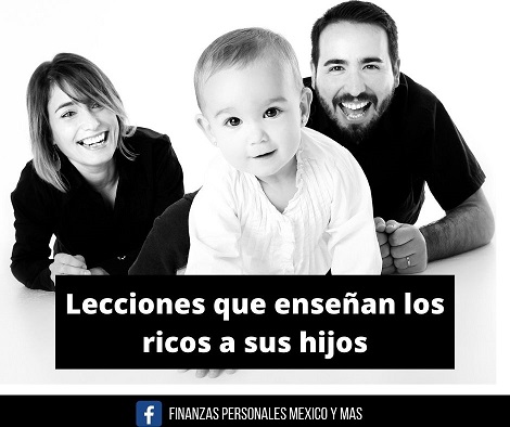 Lecciones que enseñan los ricos a sus hijos