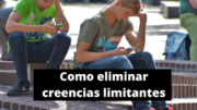 Como eliminar creencias limitantes