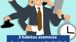 3 hábitos atómicos de enfoque y productividad
