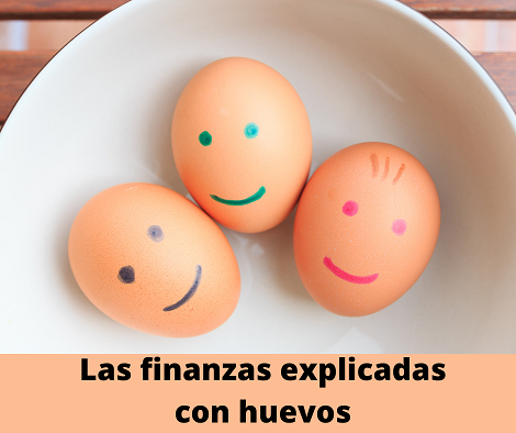 Las finanzas explicada con huevos