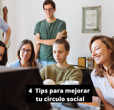 4 Tips para mejorar tu circulo social