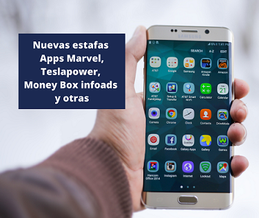 Nuevas estafas Apps Marvel, Teslapower, Money Box infoads y otras