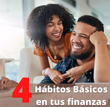 4 Hábitos Básicos en tus finanzas