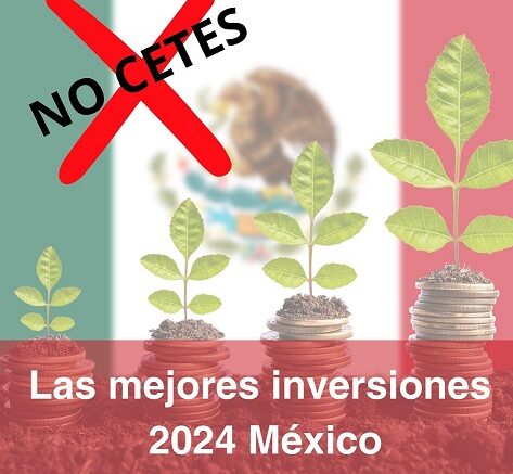 Las mejores inversiones 2024 México